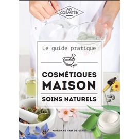 Le guide des cosmétiques maison My Cosmetik